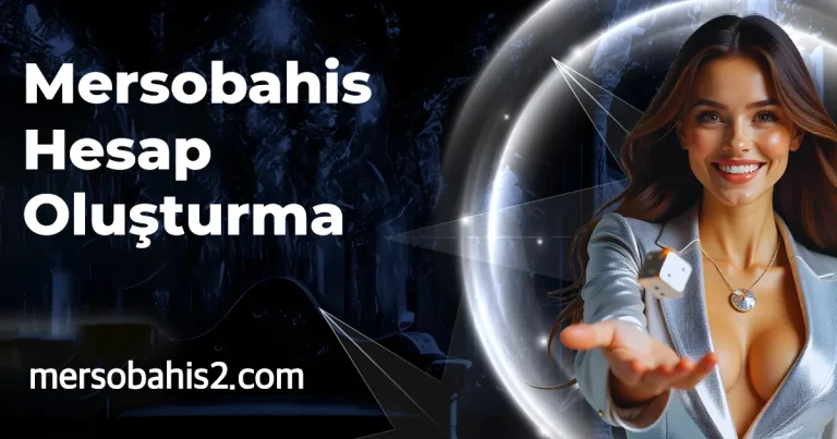 Mersobahis Hesap Oluşturma