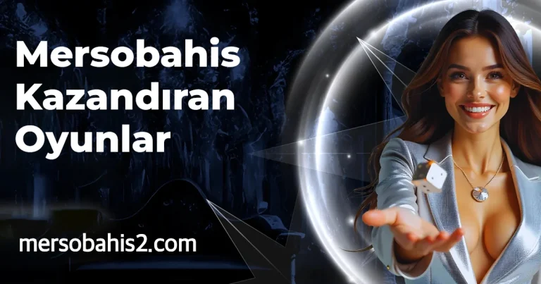 Mersobahis Kazandıran Oyunlar