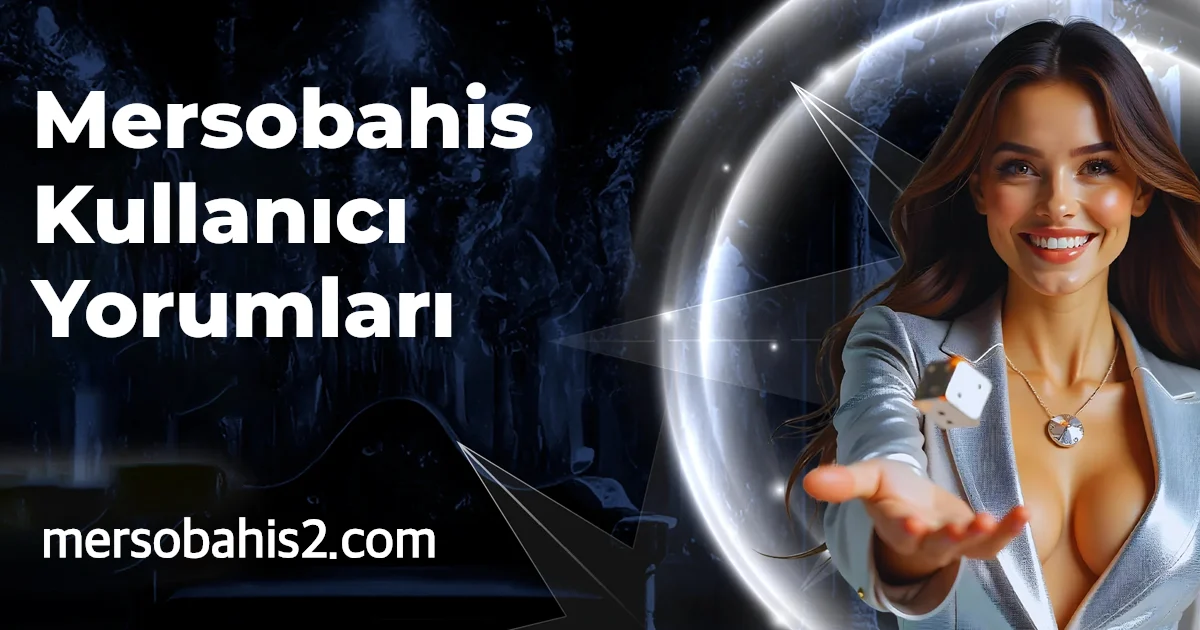 Mersobahis Kullanıcı Yorumları