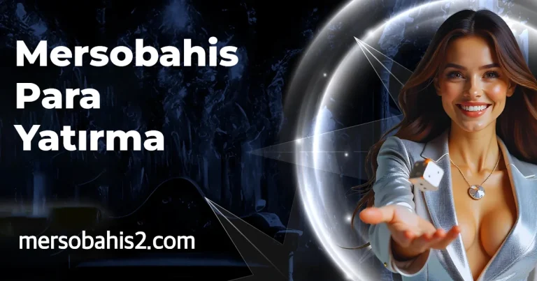 Mersobahis Para Yatırma